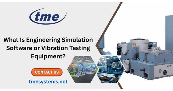 Testing Simulation Tools what-is-engineering-simulation-software-or-vibration-testing-equipment